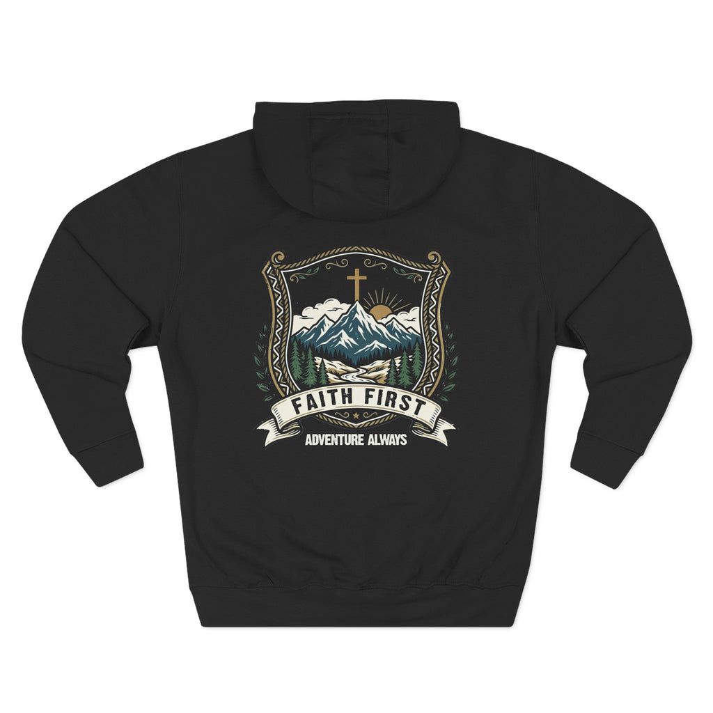 Faith First Adventure Always Hoodie
