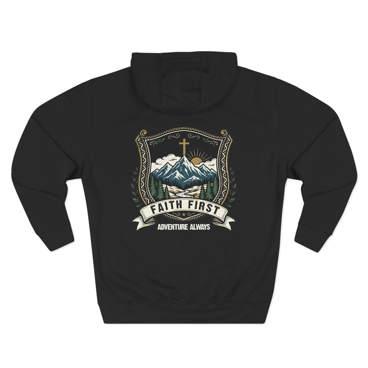 Faith First Adventure Always Hoodie
