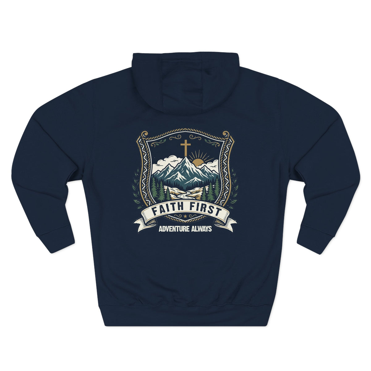 Faith First Adventure Always Hoodie