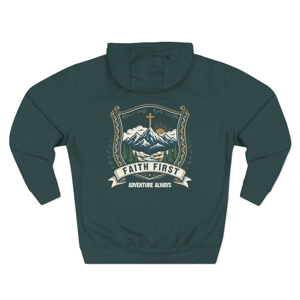 Faith First Adventure Always Hoodie